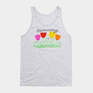 Enjoy the Small Things in life Tank Top